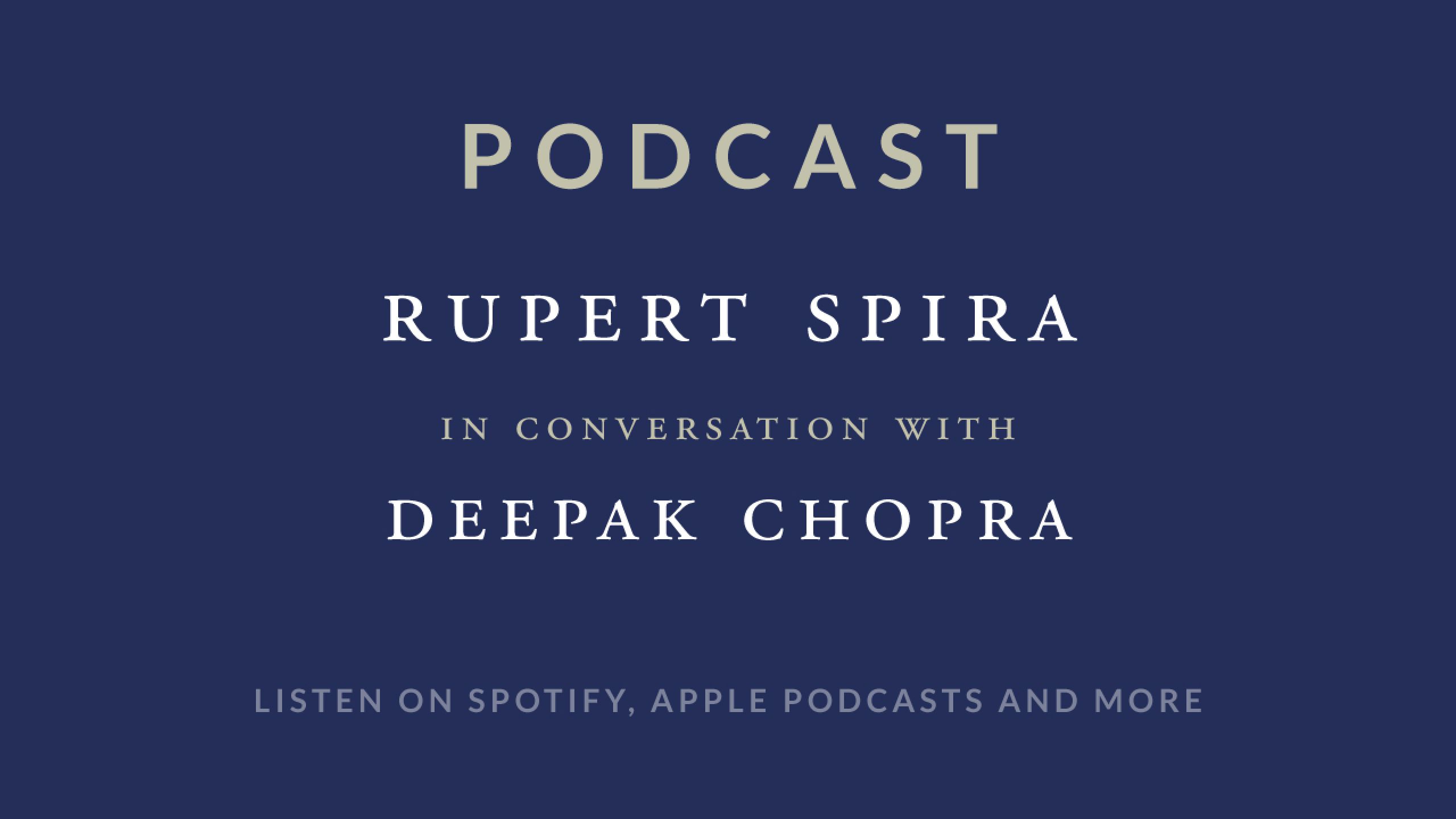 Rupert Spira Podcast: Deepak Chopra