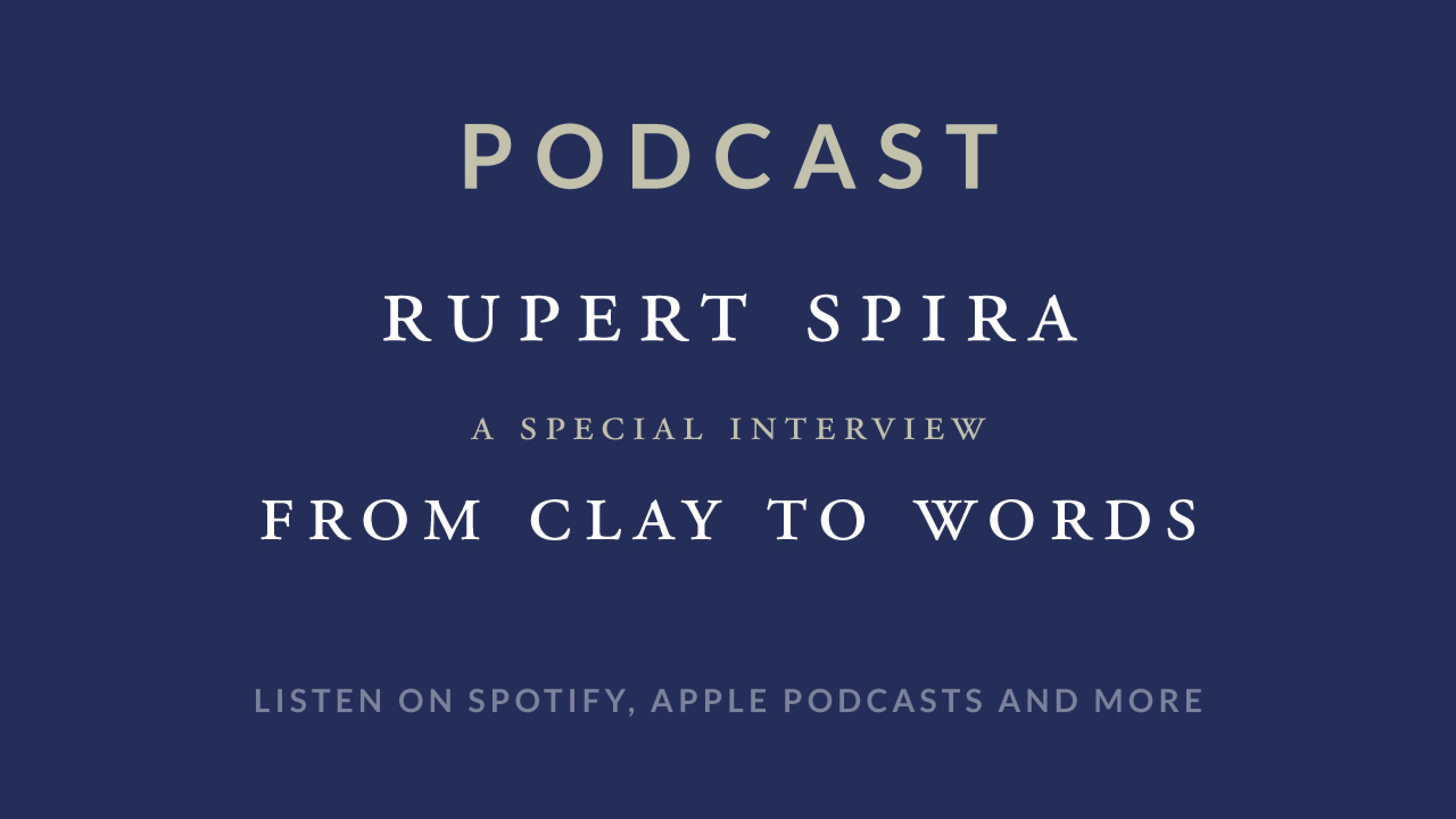 Rupert Spira Podcast: From Clay to Words and Beyond