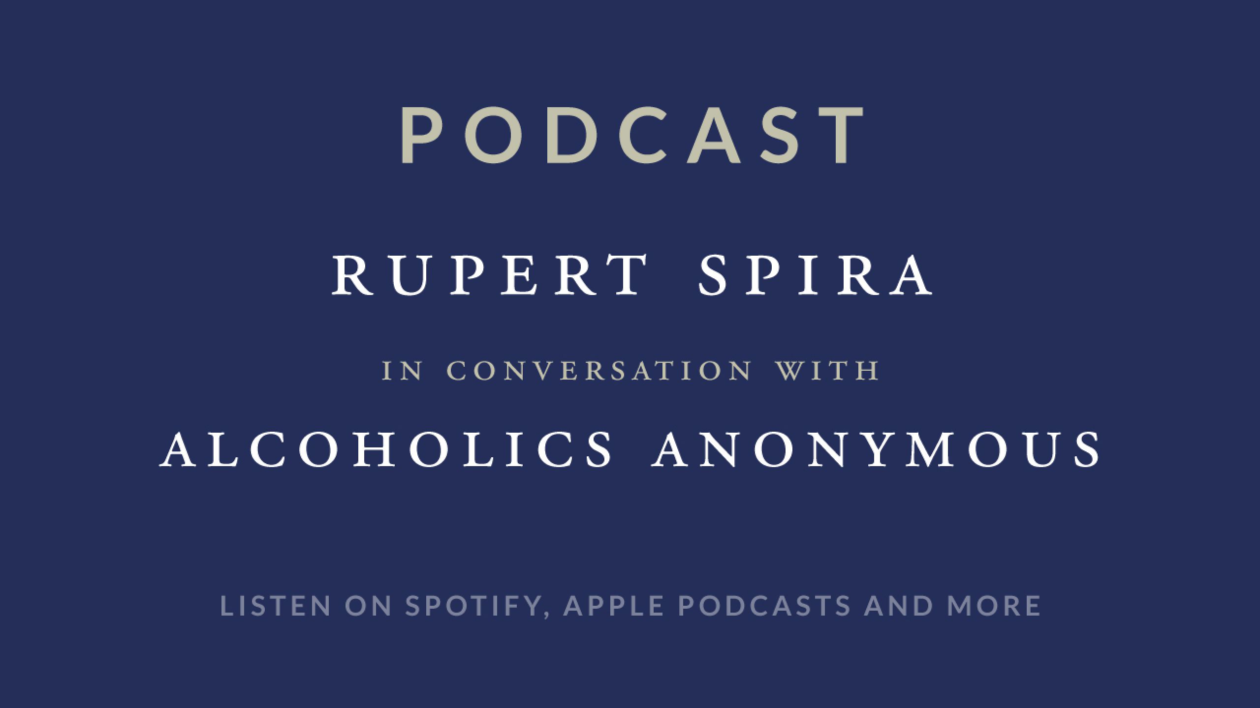 Rupert Spira Podcast: Alcoholics Anonymous 