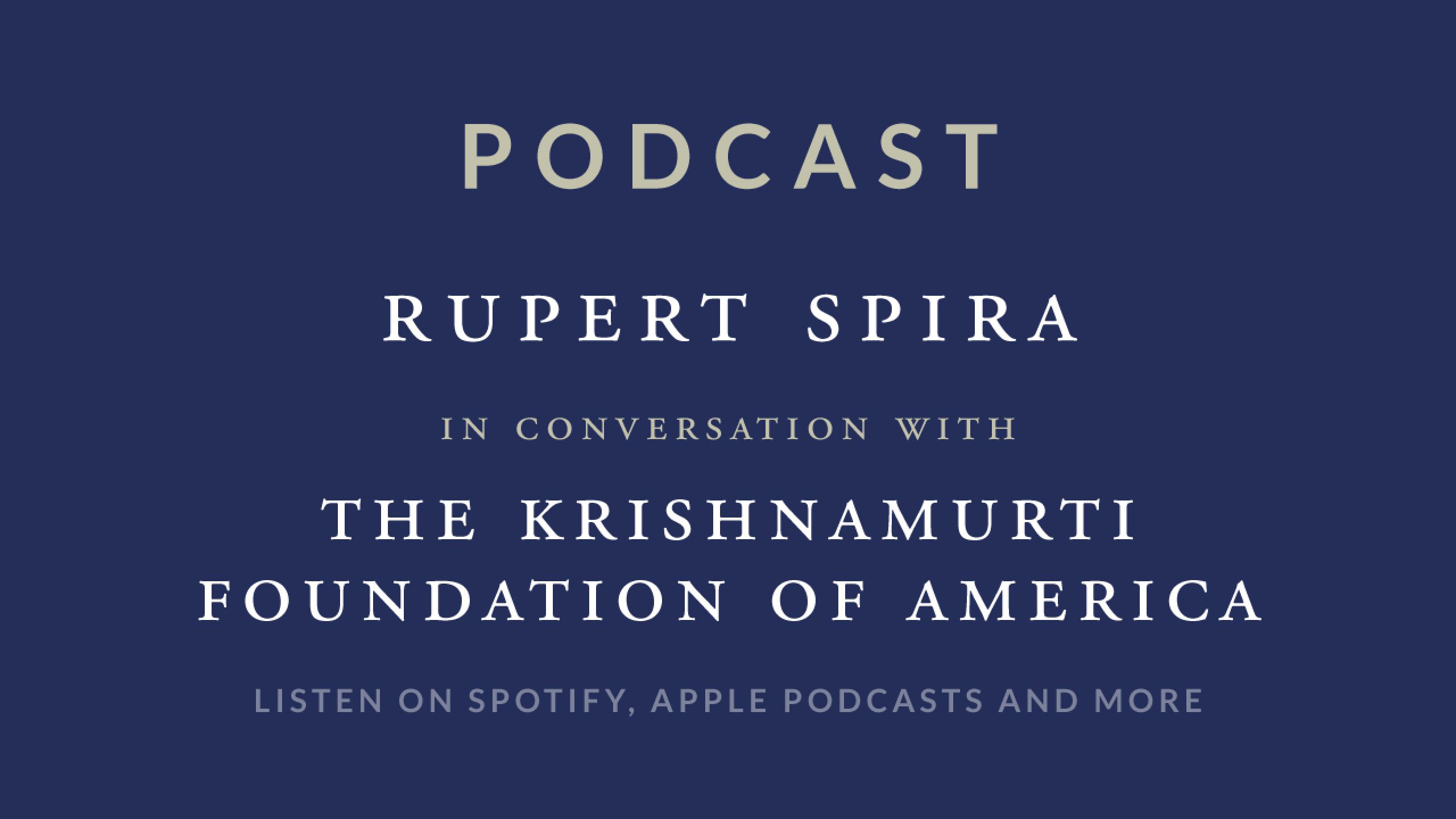Rupert Spira Podcast: The Krishnamurti Educational Center