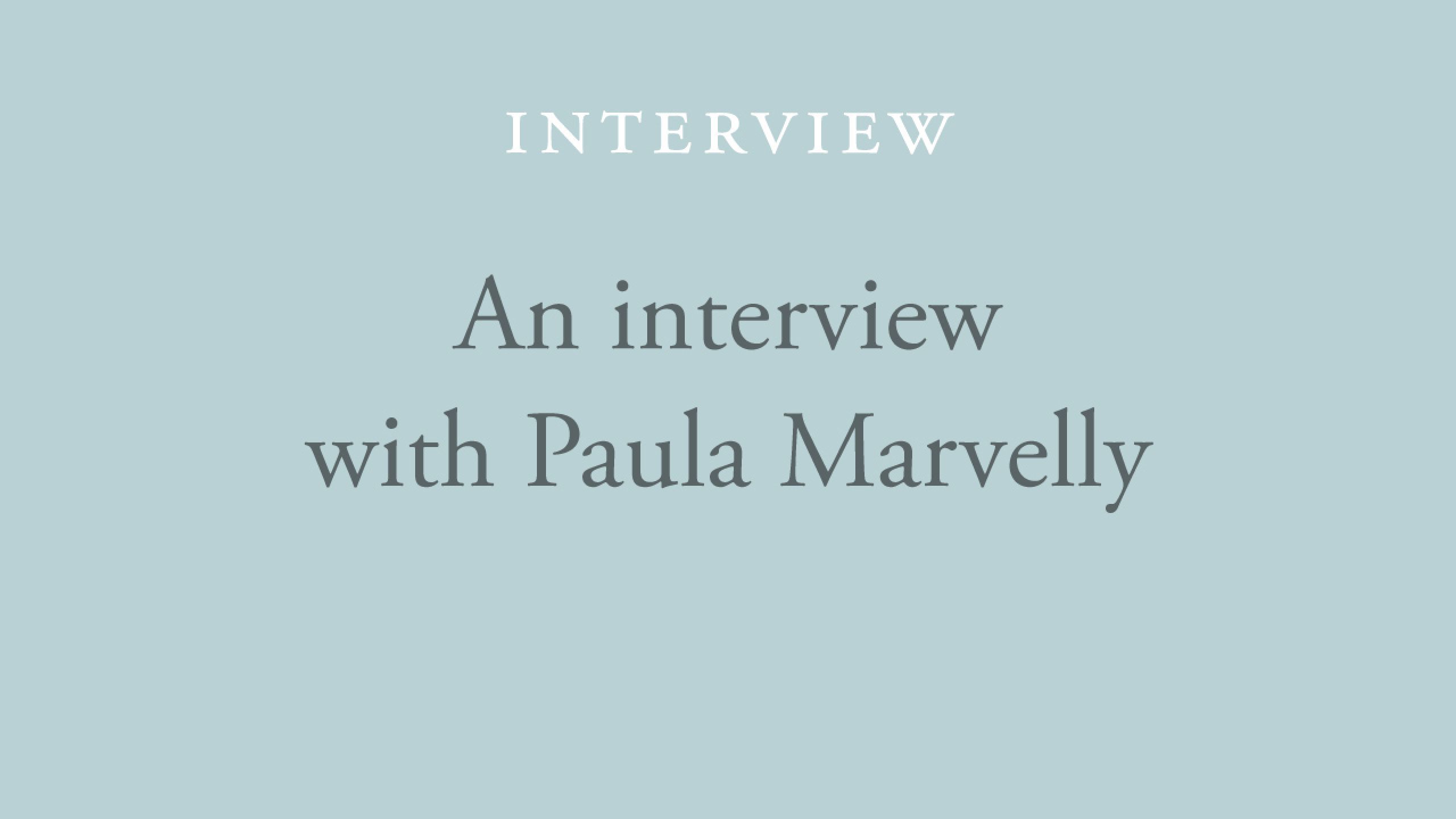 Interview with Paula Marvelly: Contemplating the Nature of Experience