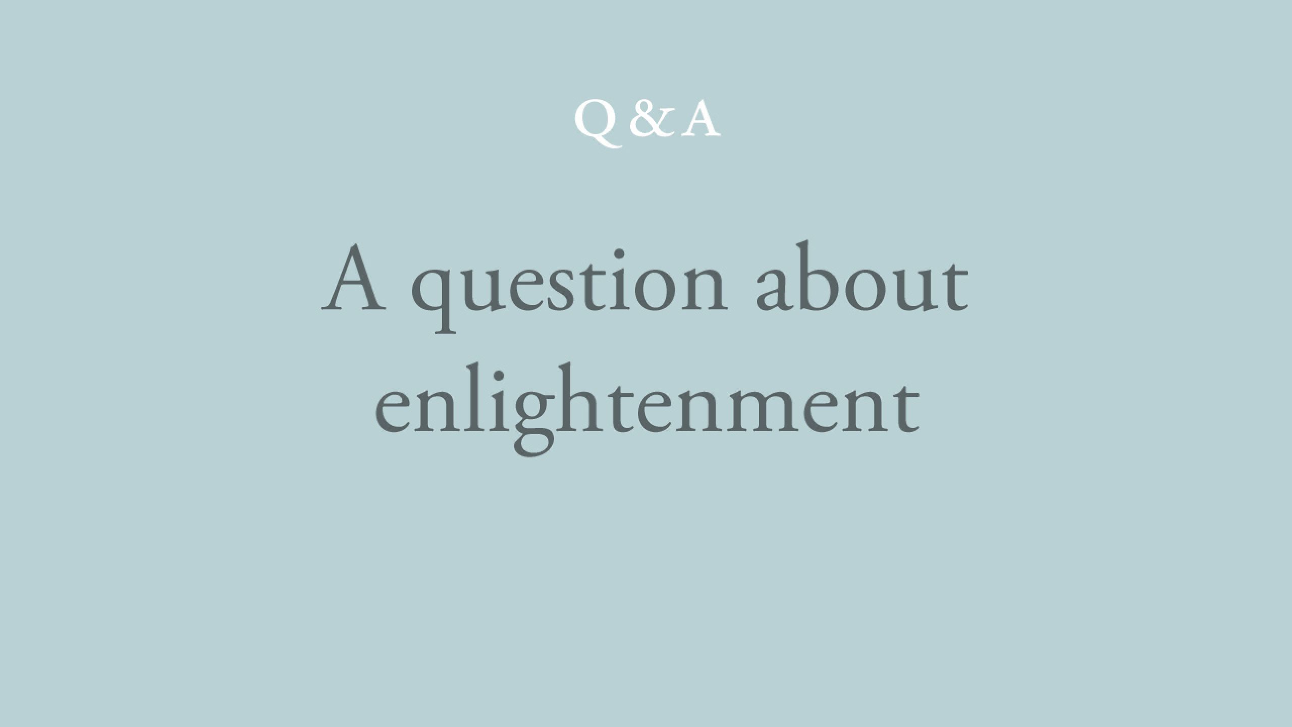 Why does enlightenment happen to some people but not others?