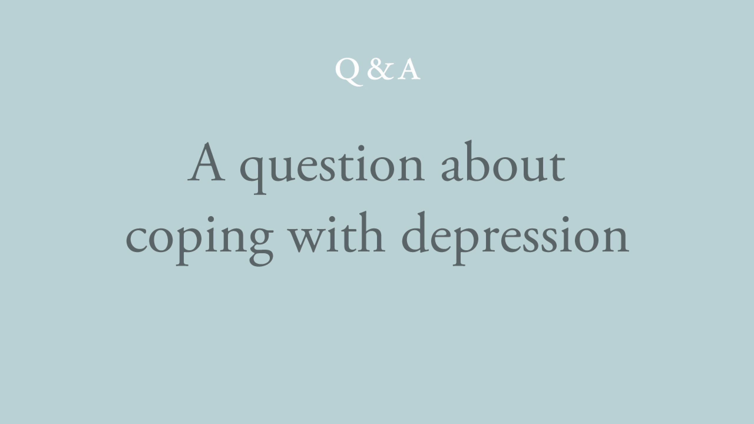 How Do I Deal with Depression and Awaken Joy and Happiness?